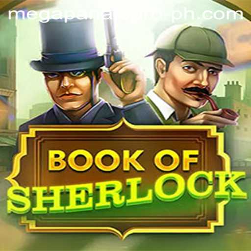 Unveiling the Mysteries of BookOfSherlock and Unlocking Mega Panalo Pro