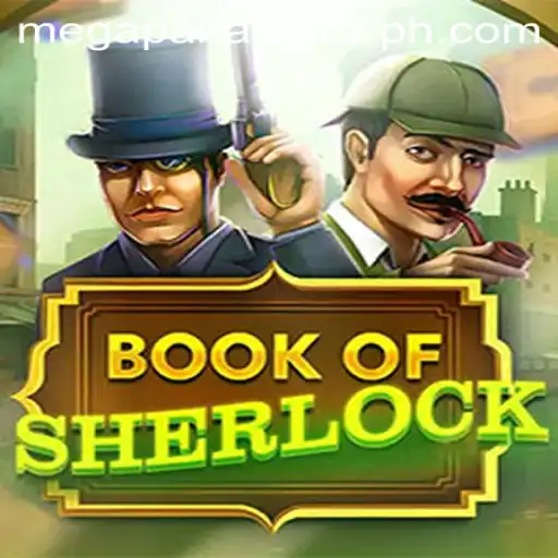 Unveiling the Mysteries of BookOfSherlock and Unlocking Mega Panalo Pro