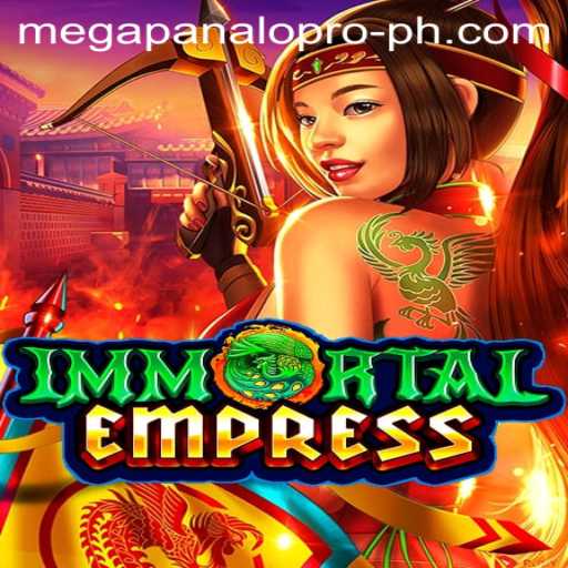 ImmortalEmpress: Conquer the Realm with Mega Panalo Pro