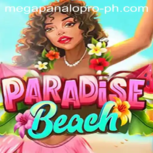 Exploring the Excitement of ParadiseBeach: Dive Into the World of Mega Panalo Pro