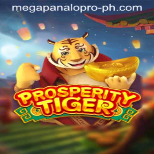 Exploring the Exciting World of ProsperityTiger with Mega Panalo Pro