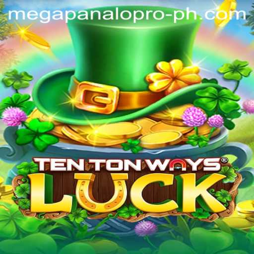 Explore TenTonWaysLuck: A Guide to Playing Mega Panalo Pro